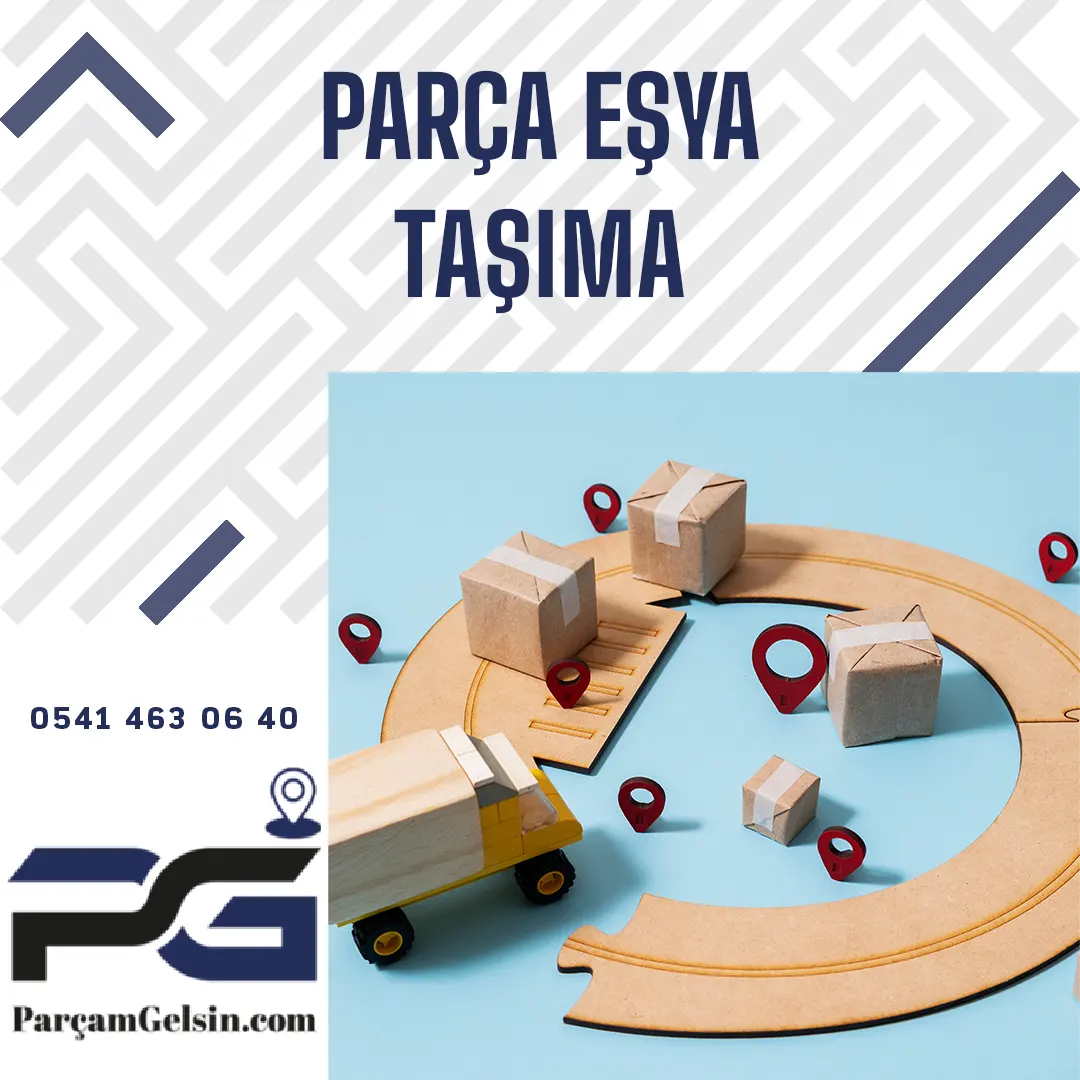 PARÇA EŞYA TAŞIMA
