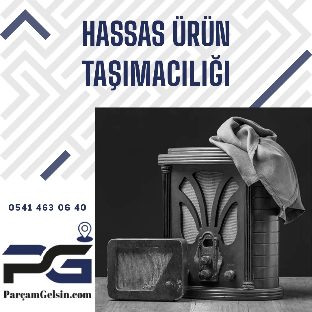  HASSAS ÜRÜN TAŞIMACILIĞI