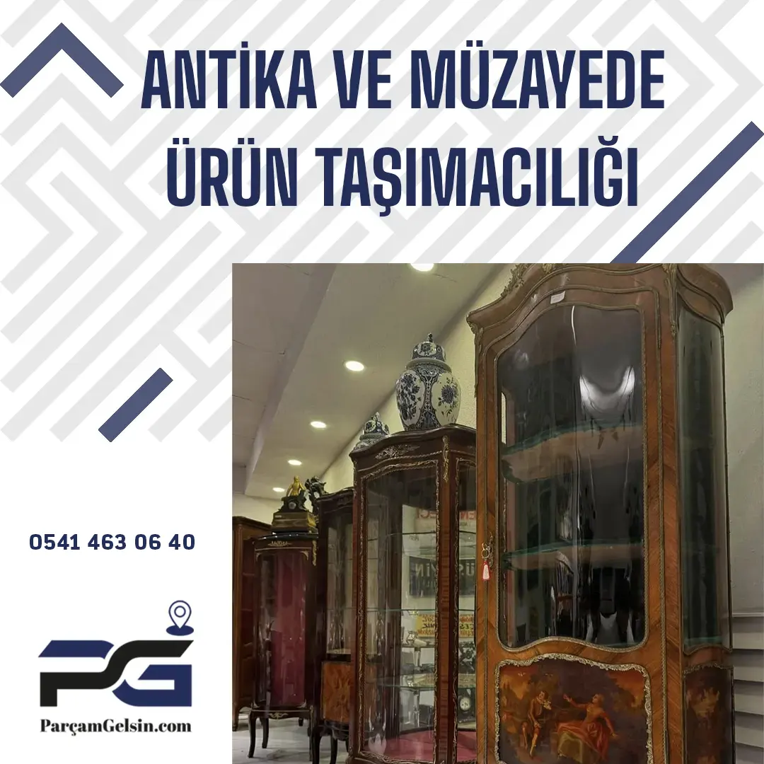  ANTİKA VE MÜZAYEDE ÜRÜN TAŞIMACILIĞI